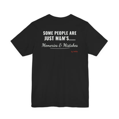 Some People Are Just M&M's Tee
