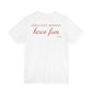 Girls Just Wanna Have Fun Tee
