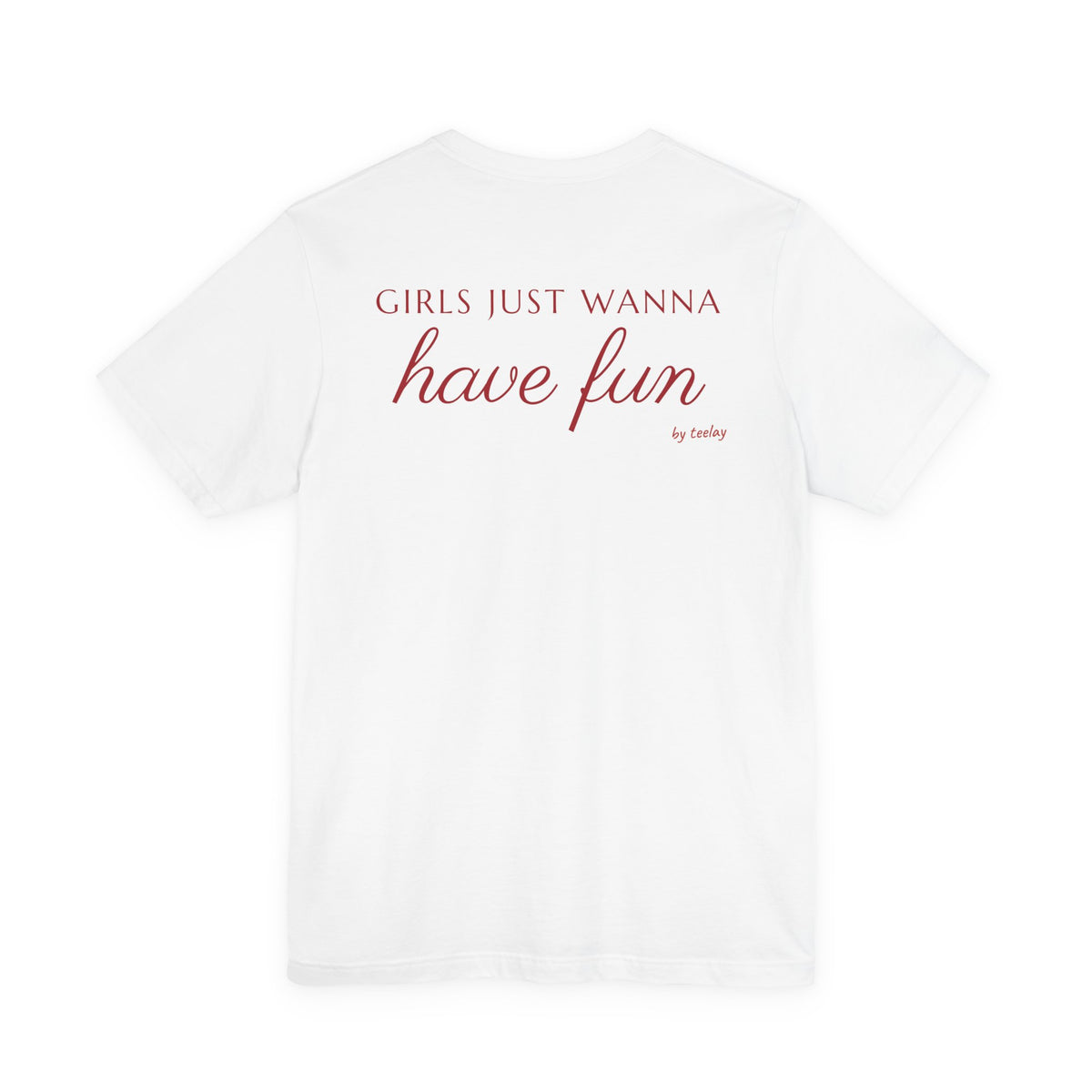 Girls Just Wanna Have Fun Tee