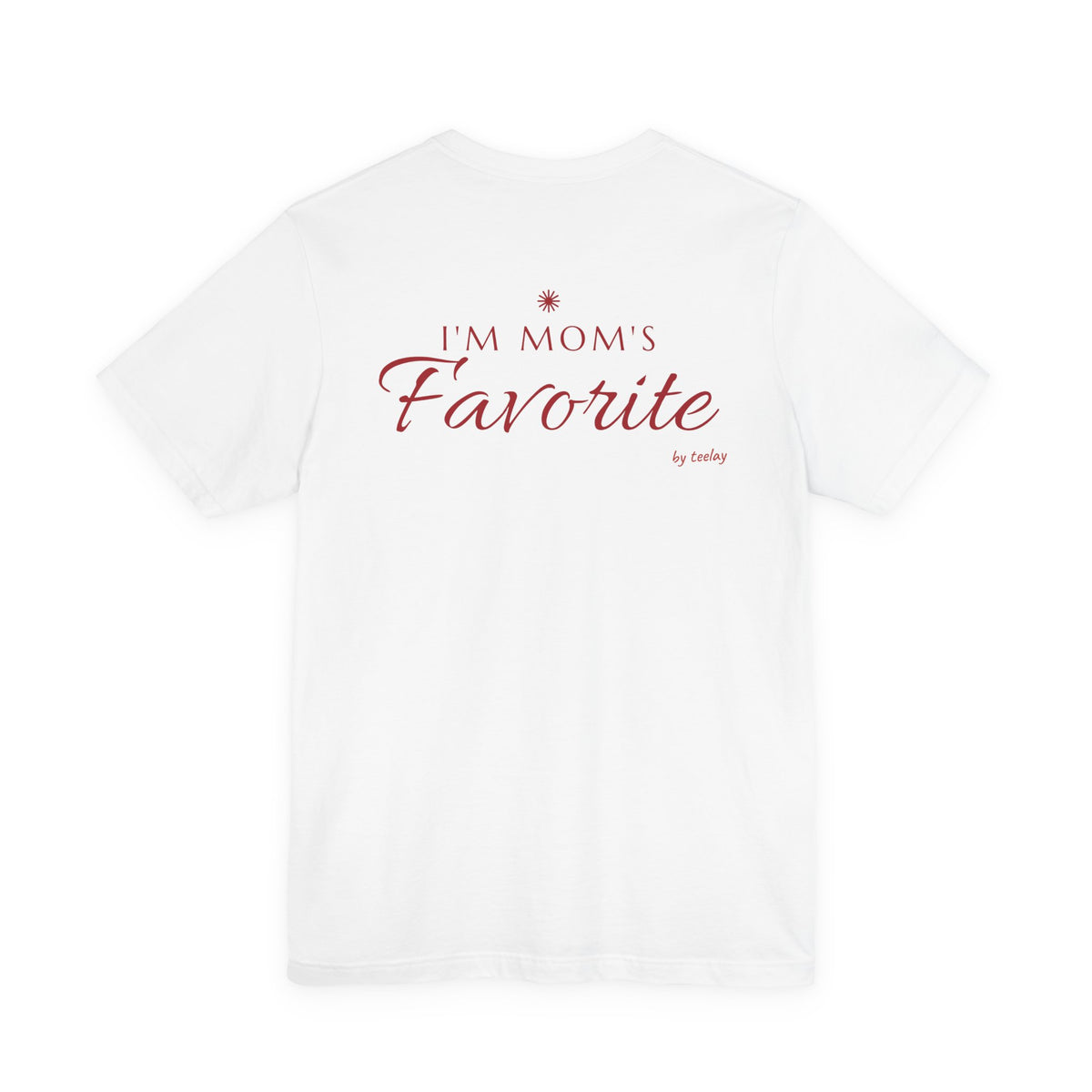 I'm Mom's Favorite Tee