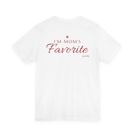 I'm Mom's Favorite Tee