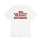 I Have Selective Hearing You Weren't Selected Tee