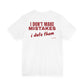I Don't Make Mistakes I Date Them Tee