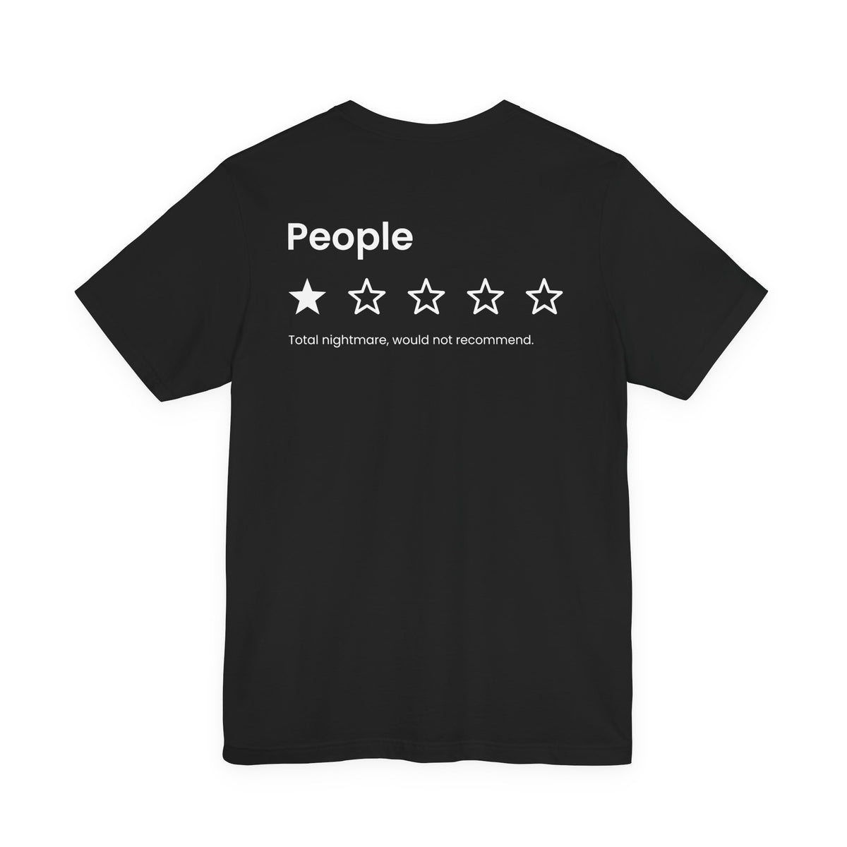 People Total Nightmare Would Not Recommend Tee