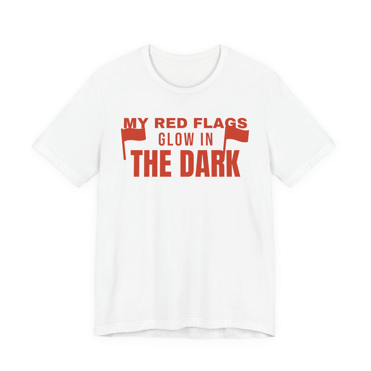 White oversized t shirt with My Red Flags Glow In The Dark printed in red on the front