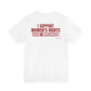 I Support Women's Rights And Wrongs Tee