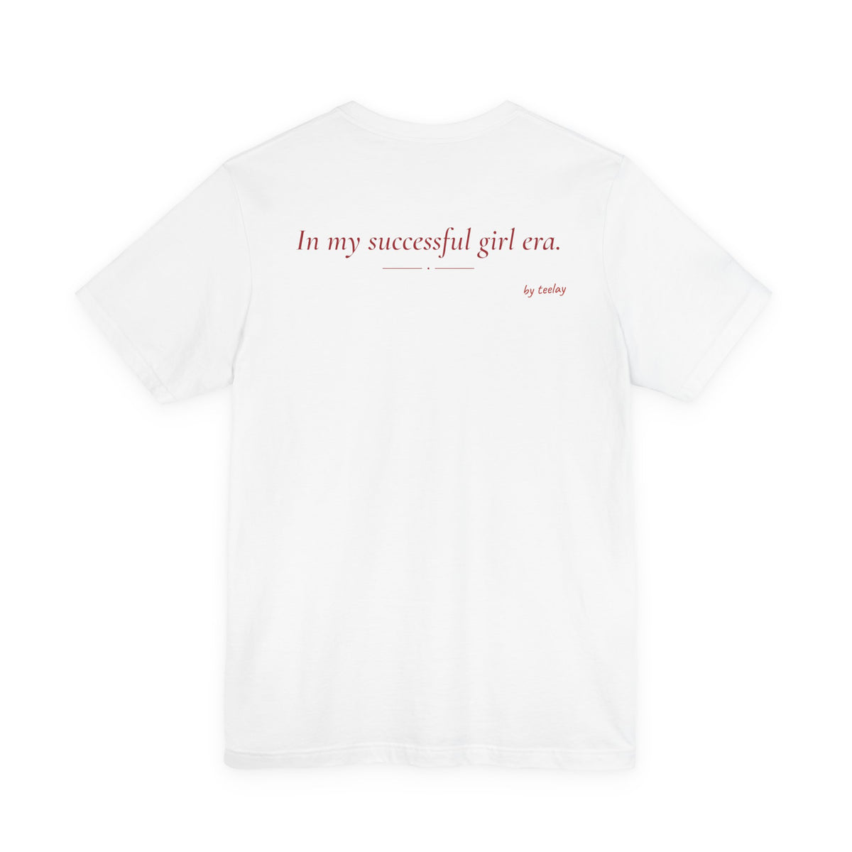 In My Successful Girl Era Tee