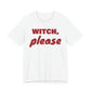 Witch, Please Tee