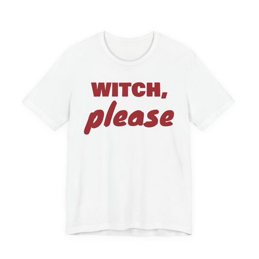 Witch, Please Tee