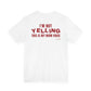 I'm Not Yelling This Is My Mom Voice Tee