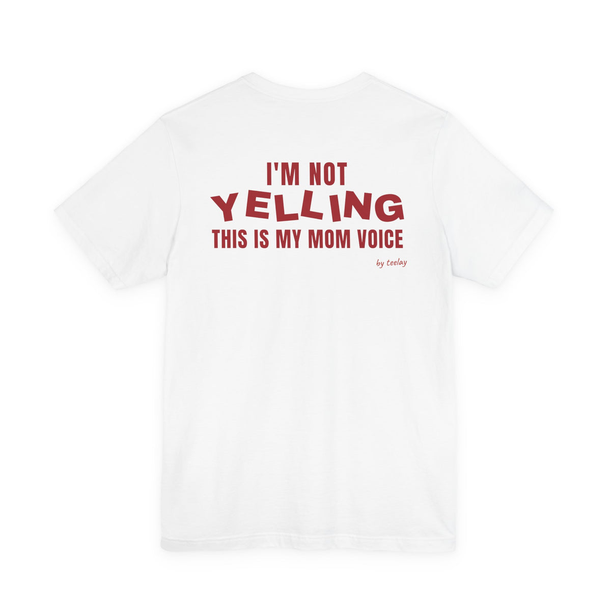 I'm Not Yelling This Is My Mom Voice Tee