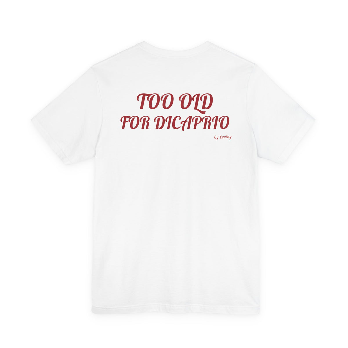 Too Old For DiCaprio Tee