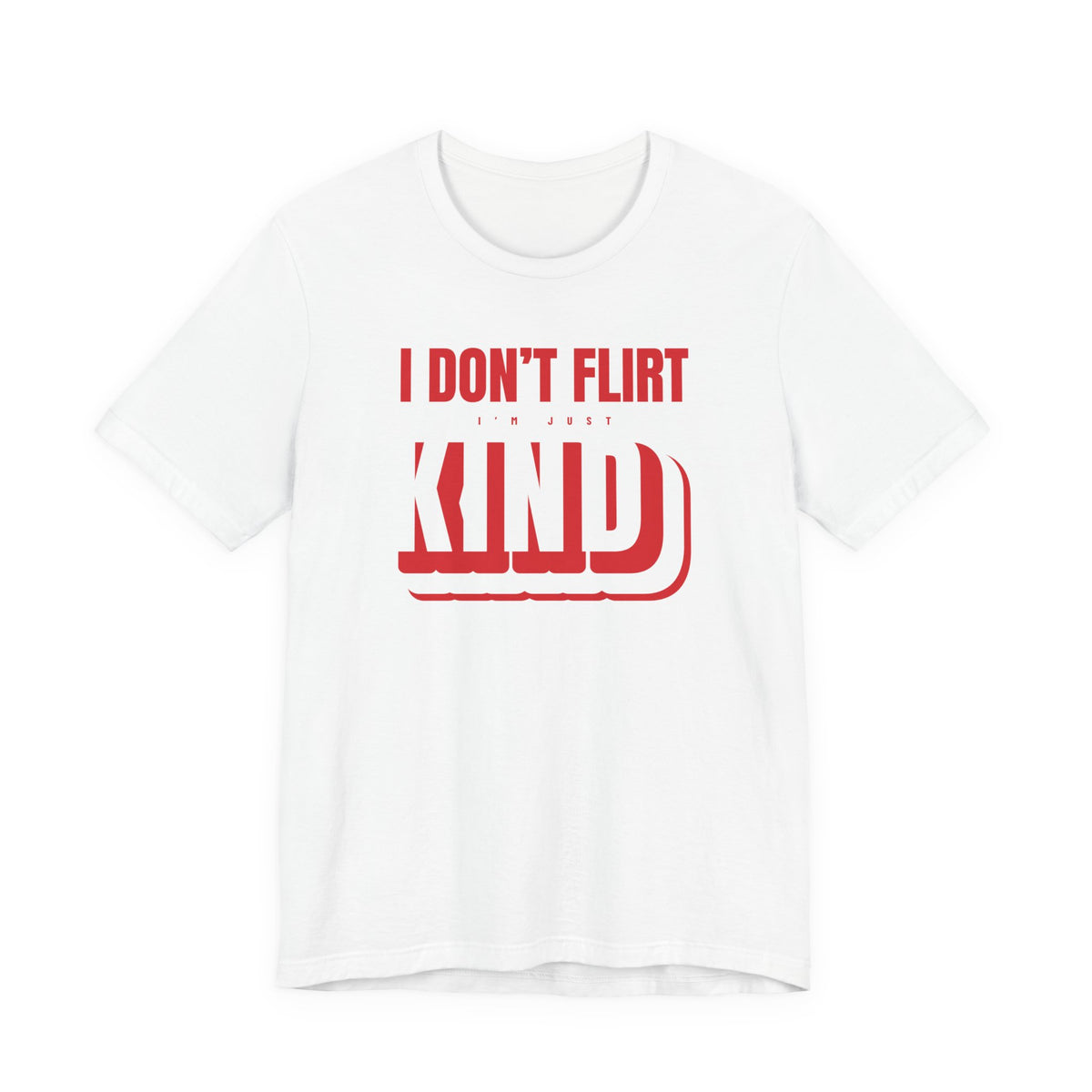 Woman wearing a white oversized t shirt with "I Don't Flirt, I'm Just Kind" printed on the front, double outline design