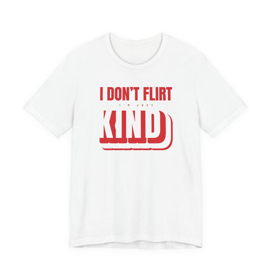 Woman wearing a white oversized t shirt with "I Don't Flirt, I'm Just Kind" printed on the front, double outline design