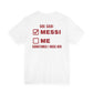 She Said Messi Not Me Sometimes I Miss Her Tee