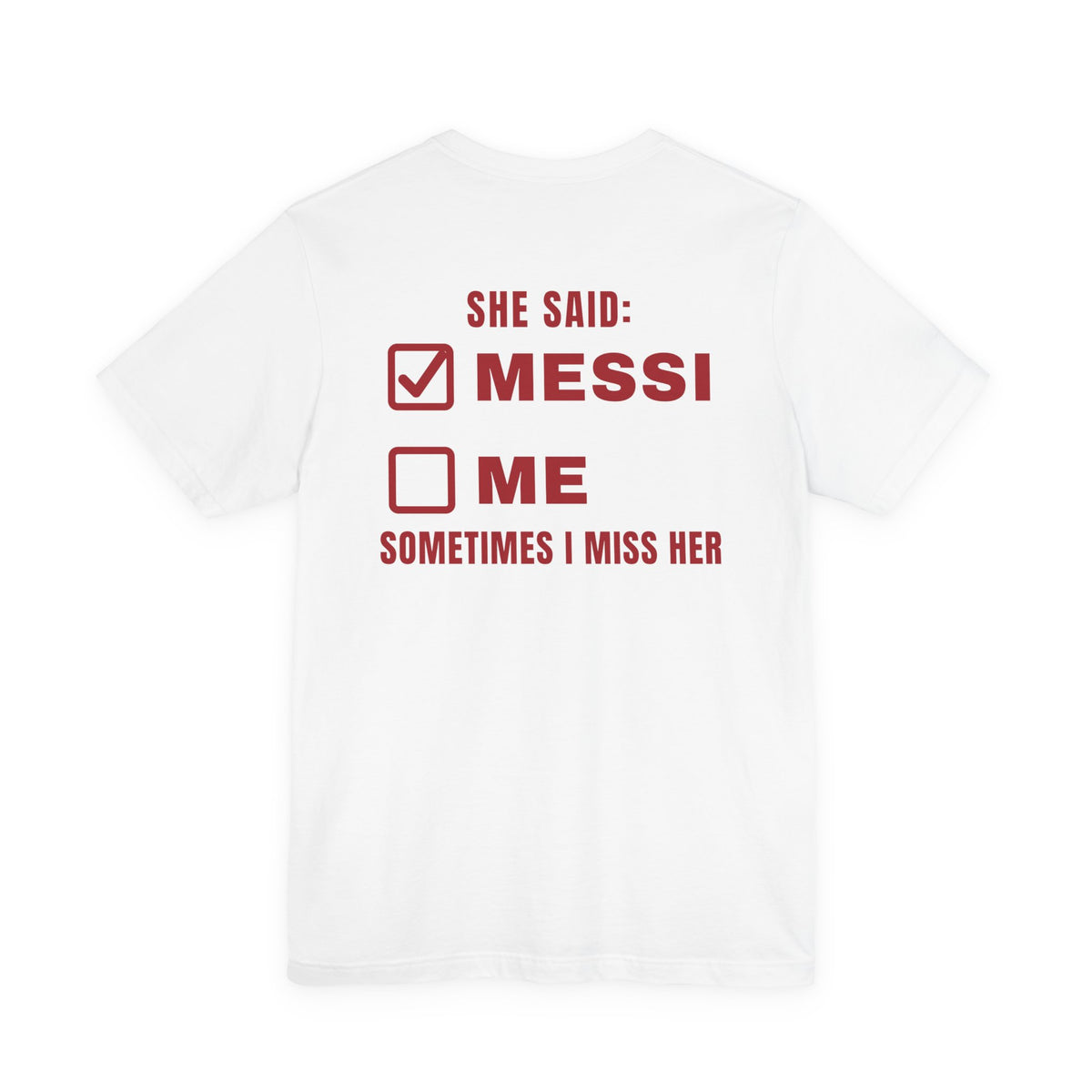 She Said Messi Not Me Sometimes I Miss Her Tee