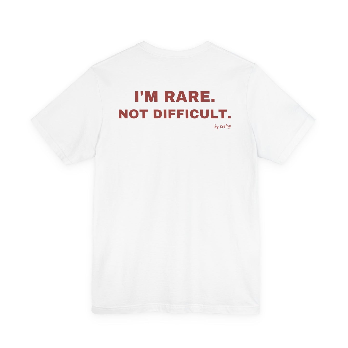 I'm Rare, Not Difficult Tee