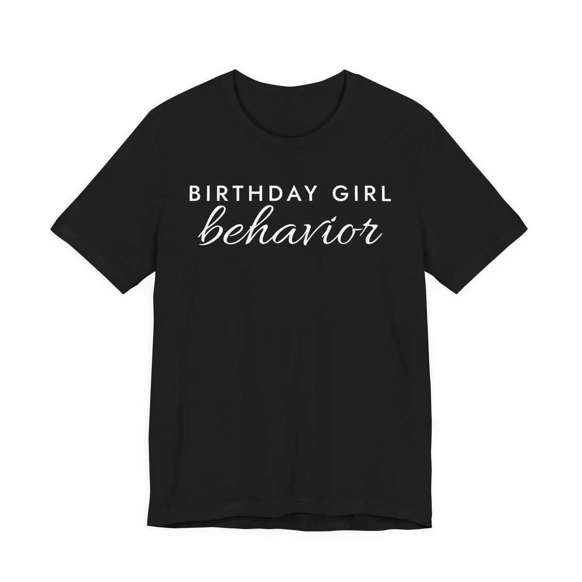 Birthday Girl Behavior Tee