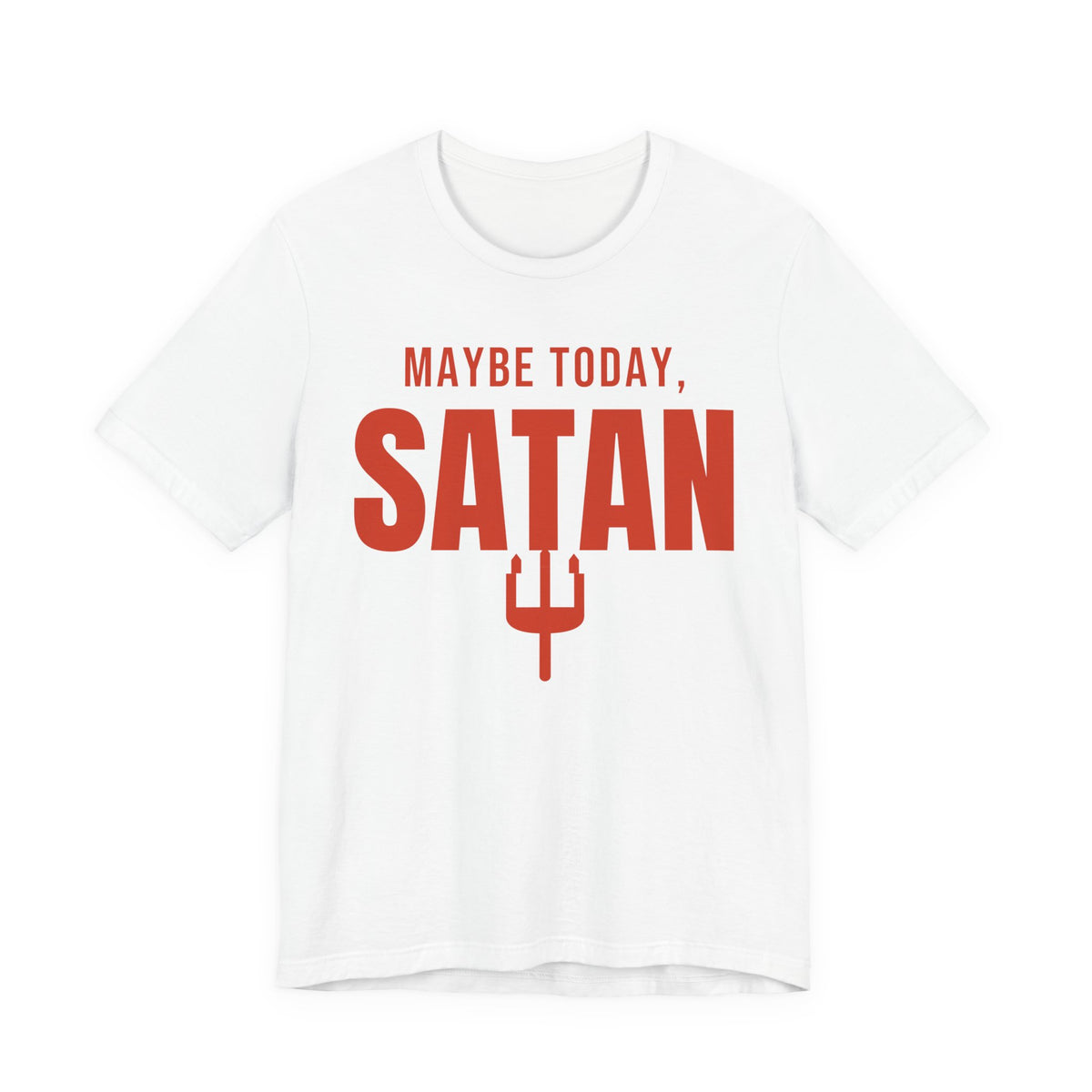 White oversized t shirt with Maybe Today, Satan printed in red on the front