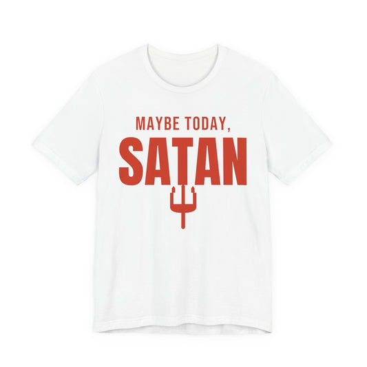 White oversized t shirt with Maybe Today, Satan printed in red on the front