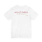Sorry If I Looked, I'm Not Interested Tee