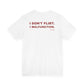 I Don't Flirt, I Malfunction Tee
