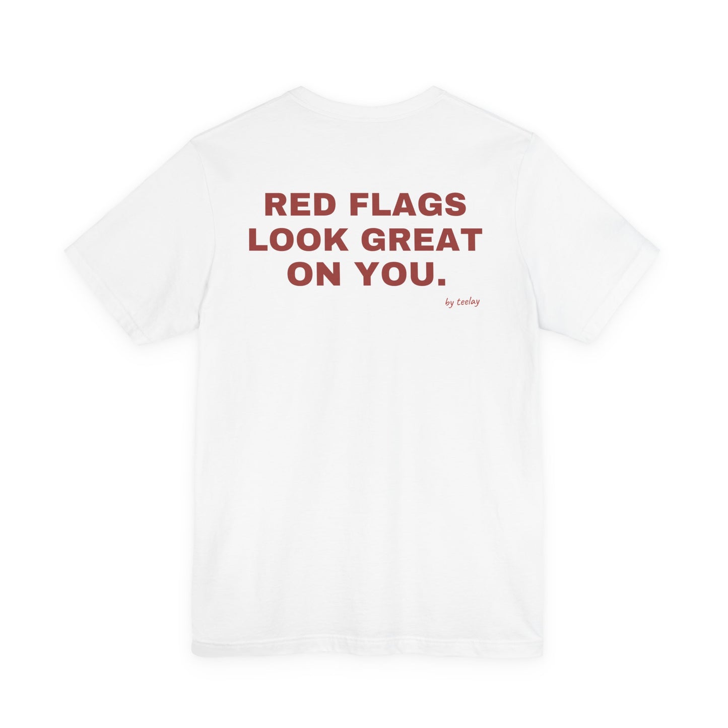 Red Flags Look Great On You Tee