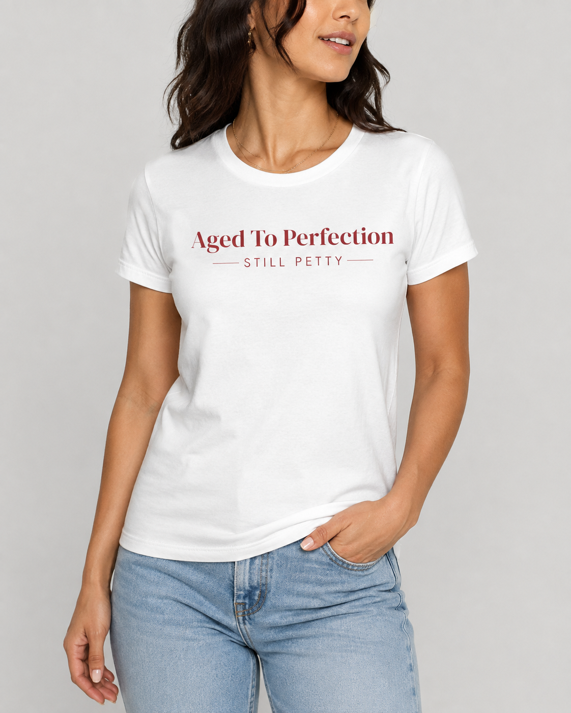 Aged To Perfection Still Petty Tee for Women