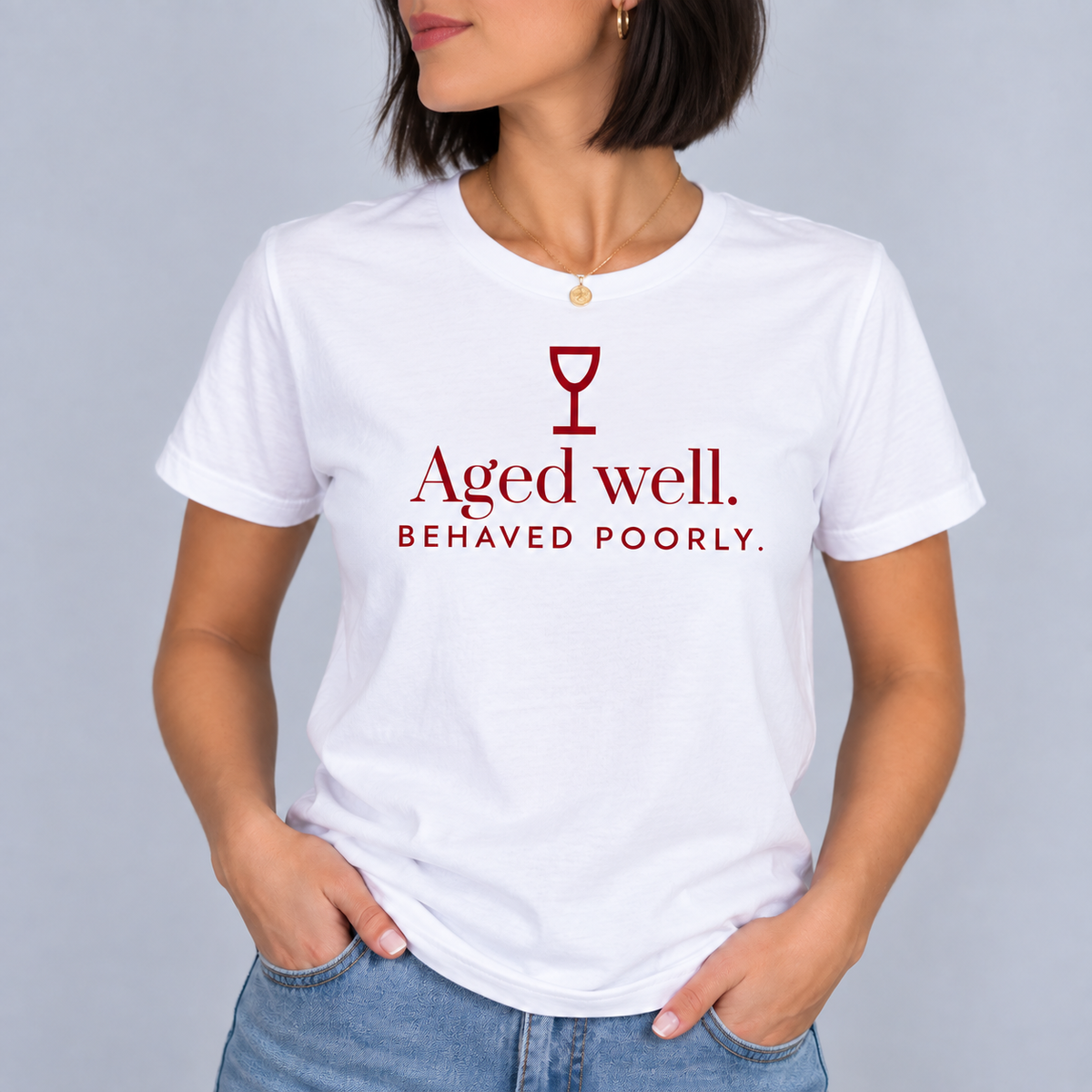 Aged Well. Behaved Poorly. Tee for Women