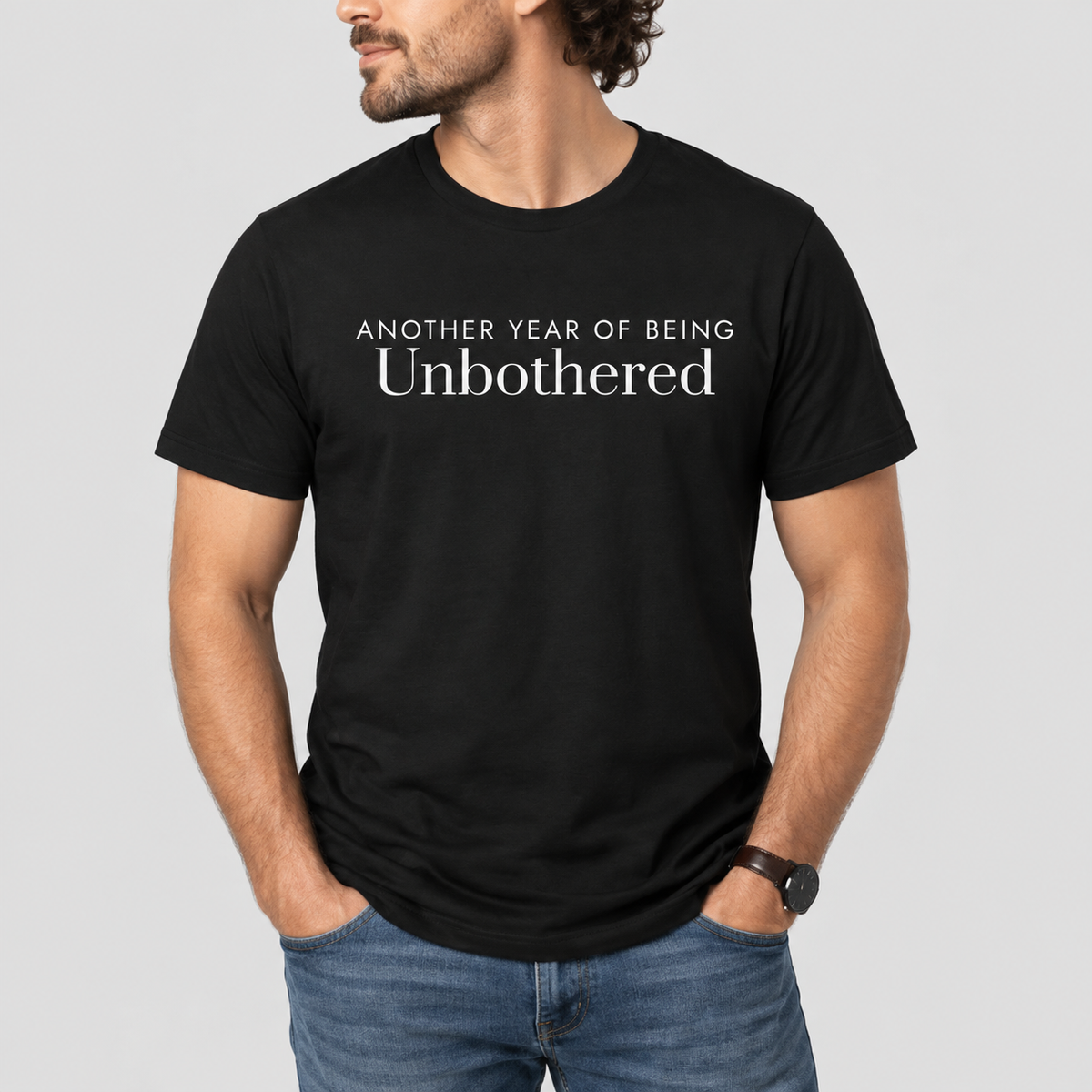Another Year Of Being Unbothered Tee for Men