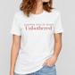 Another Year Of Being Unbothered Tee for Women