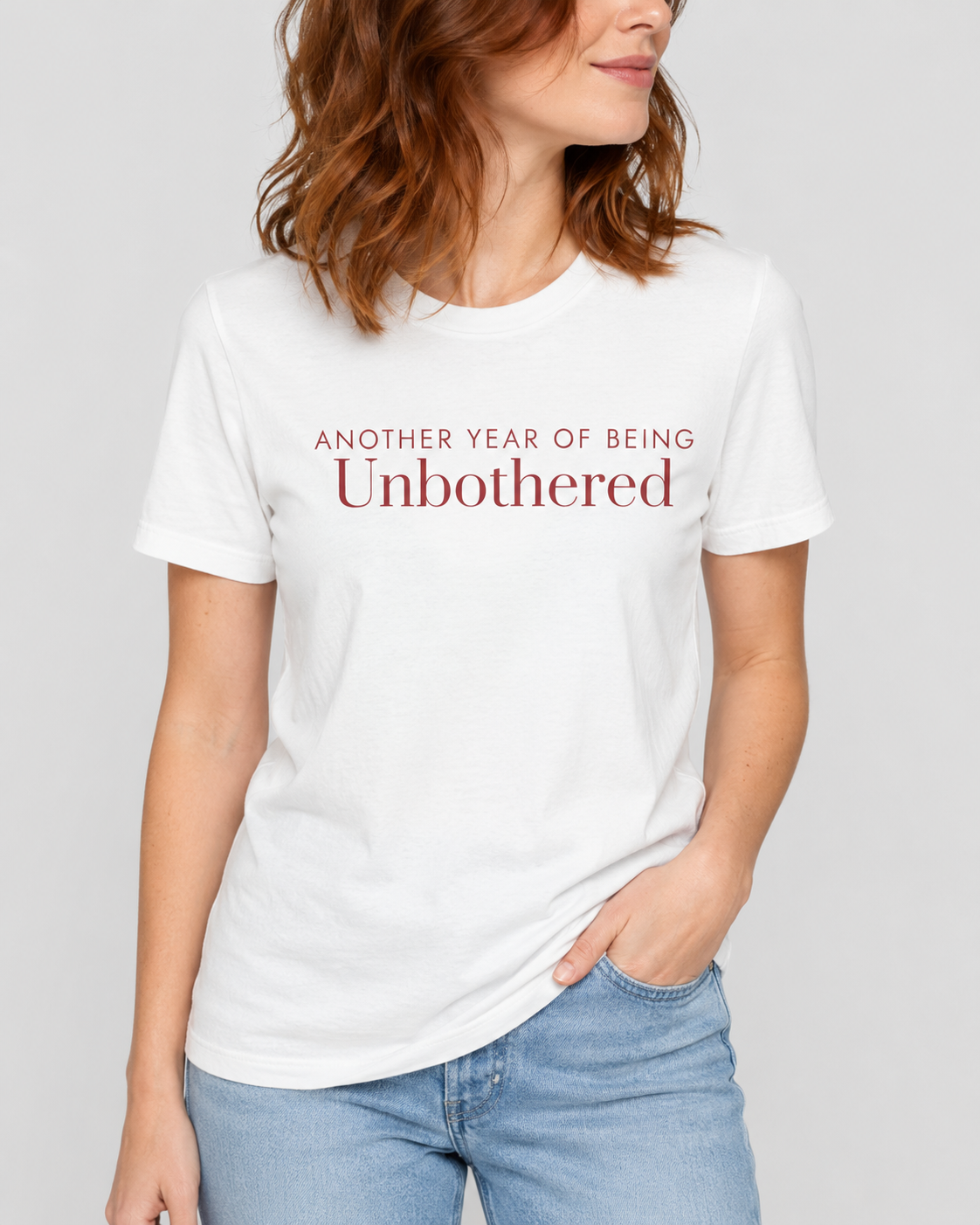 Another Year Of Being Unbothered Tee for Women