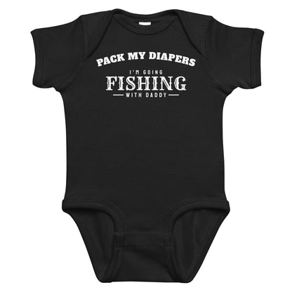 Black baby bodysuit with Pack My Diapers I'm Going Fishing With Daddy printed in white on the front