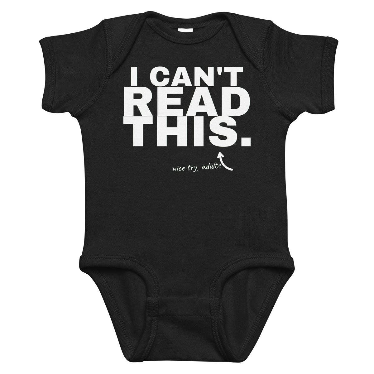 Black baby bodysuit with I Can't Read This printed in white on the front