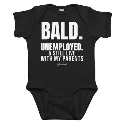 Black baby bodysuit with Bald. Unemployed. & Still Live With My Parents printed in white on the front