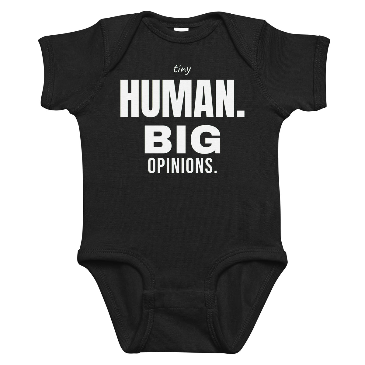 Black baby bodysuit with Tiny Human. Big Opinions. printed in white on the front