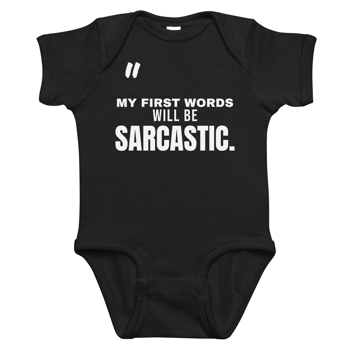 Black baby bodysuit with My First Words Will Be Sarcastic printed in white on the front
