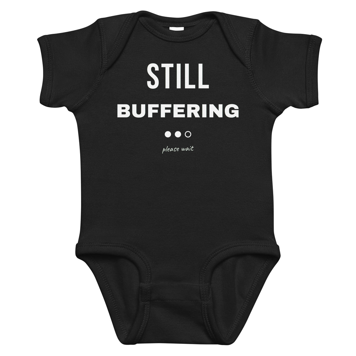 Black baby bodysuit with Still Buffering printed in white on the front