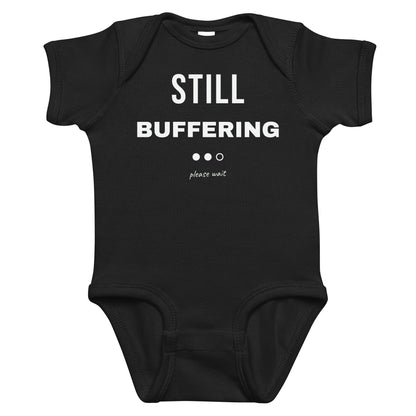Black baby bodysuit with Still Buffering printed in white on the front