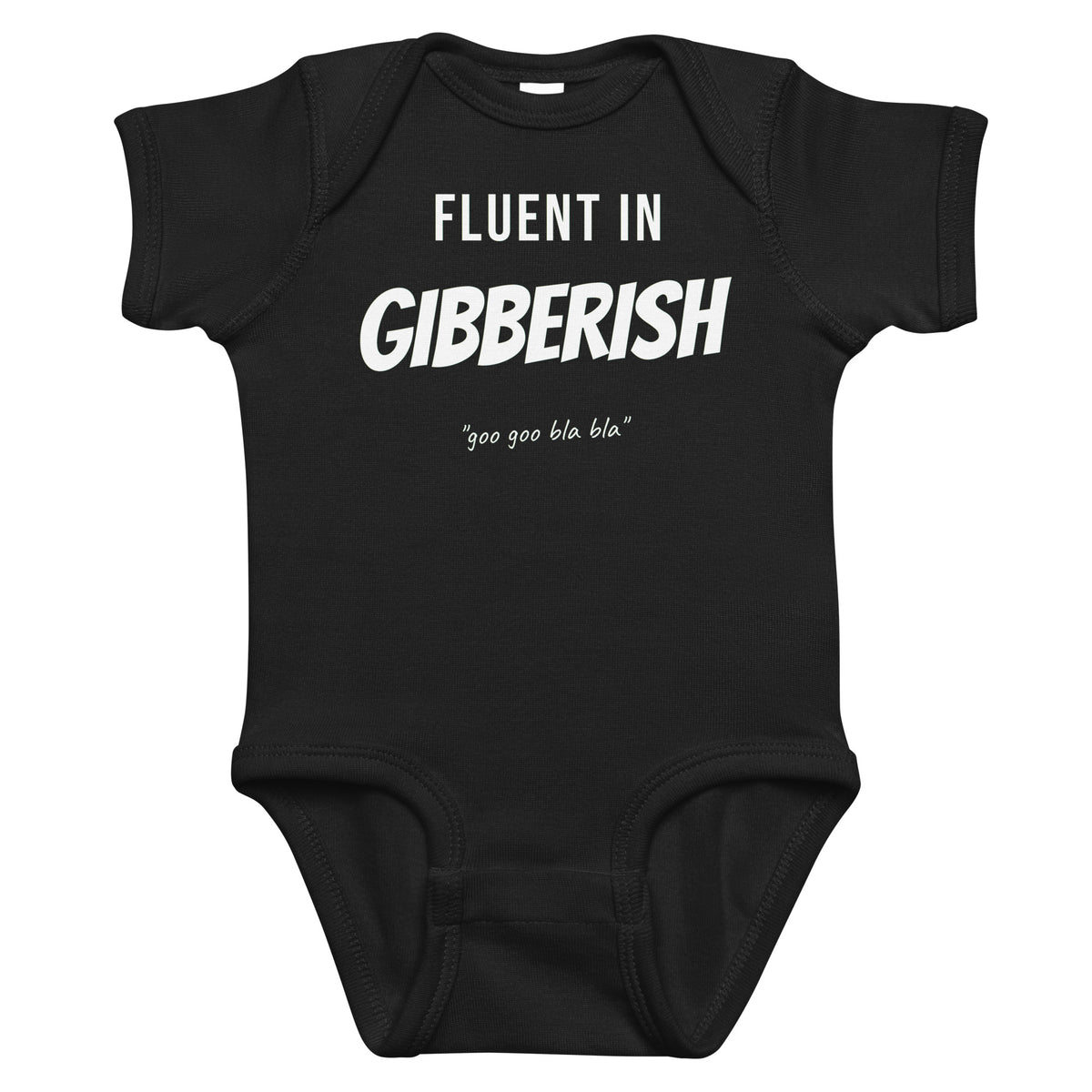 Black baby bodysuit with Fluent In Gibberish printed in white on the front