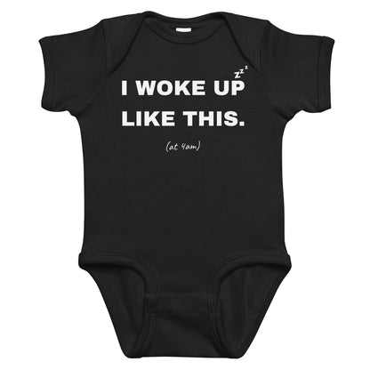 Black baby bodysuit with I Woke Up Like This printed in white on the front