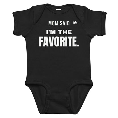 Black baby bodysuit with Mom Said I'm The Favorite printed in white on the front