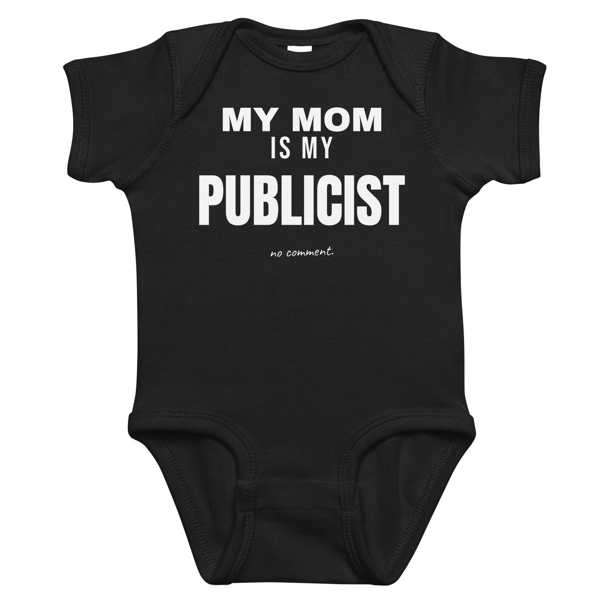 Black baby bodysuit with My Mom Is My Publicist printed in white on the front