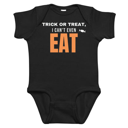 Black baby bodysuit with Trick Or Treat, I Can't Even Eat printed in orange on the front