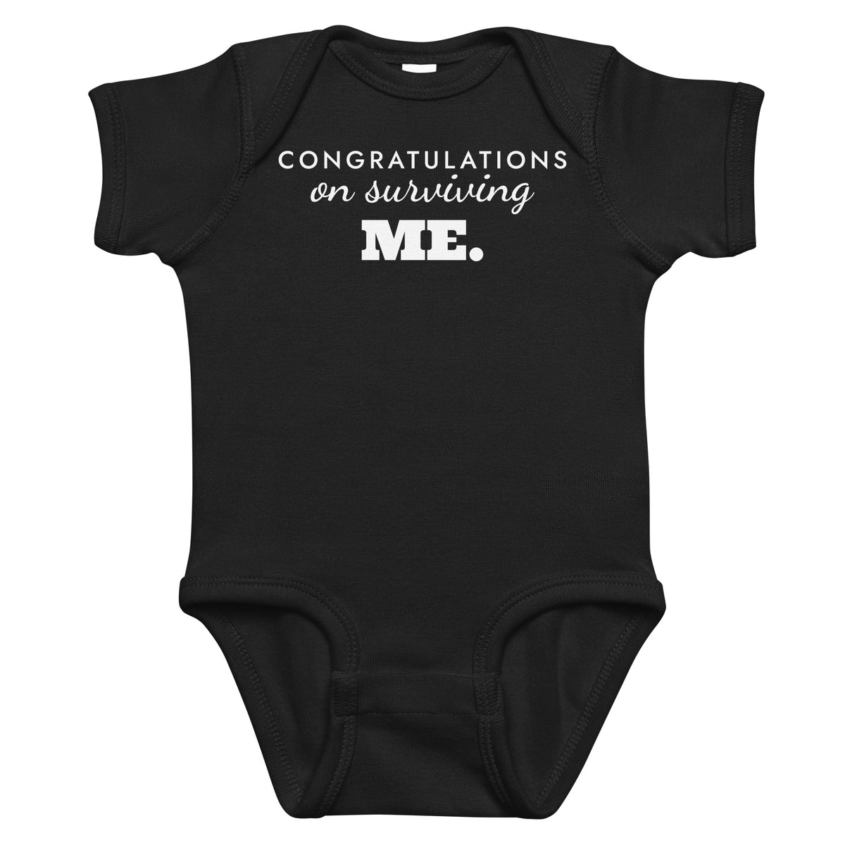 Black baby bodysuit with Congratulations On Surviving Me printed in white on the front