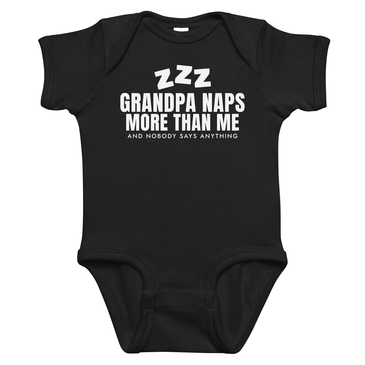 Black baby bodysuit with Grandpa Naps More Than Me And Nobody Says Anything printed in white on the front