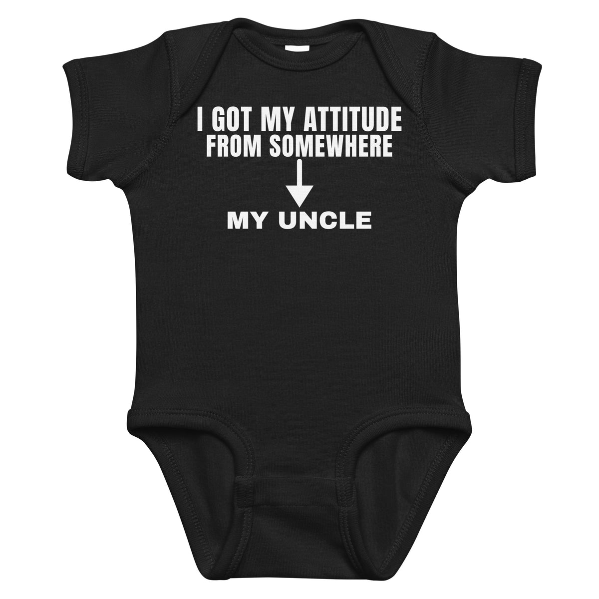 Black baby bodysuit with I Got My Attitude From Somewhere. My Uncle. printed in white on the front