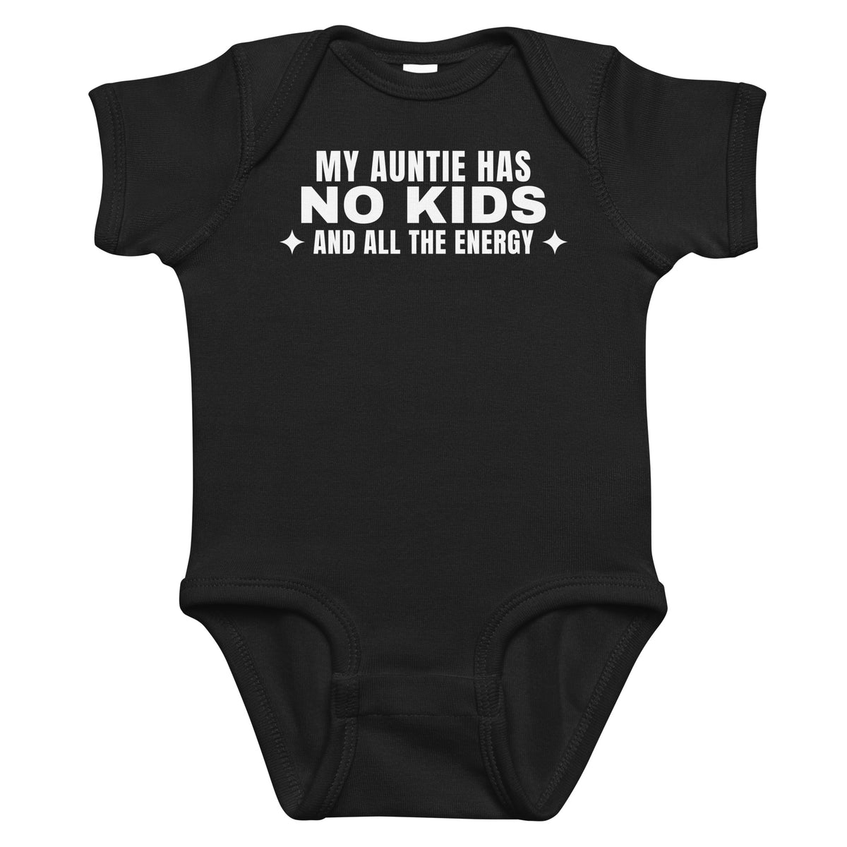 Black baby bodysuit with My Auntie Has No Kids And All The Energy printed in white on the front