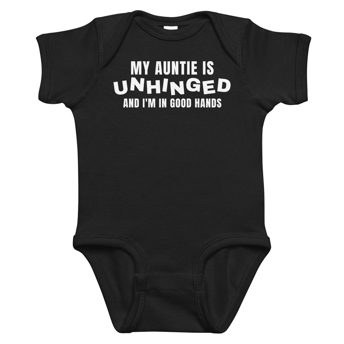 Black baby bodysuit with My Auntie Is Unhinged And I'm In Good Hands printed in white on the front