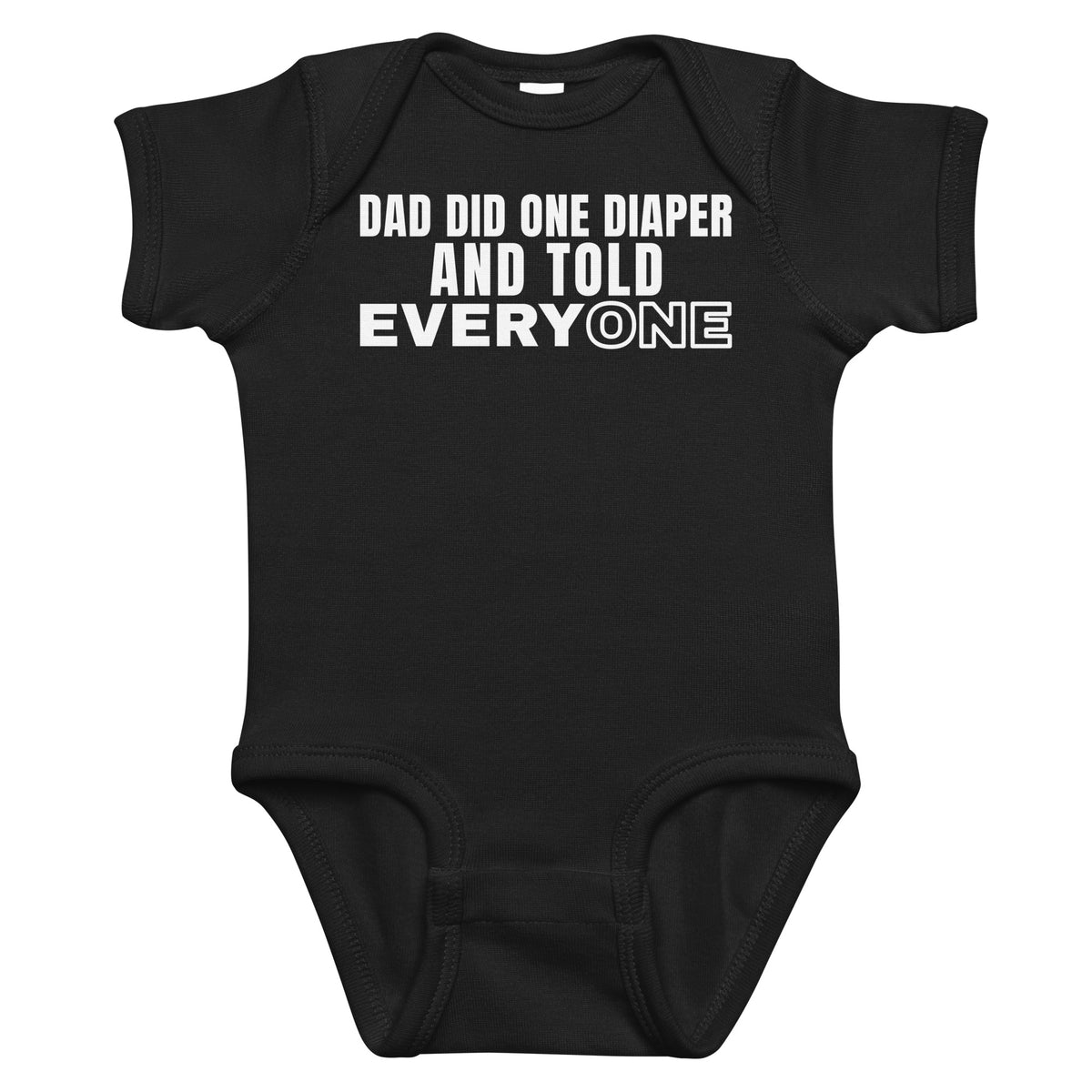 Black baby bodysuit with Dad Did One Diaper And Told Everyone printed in white on the front